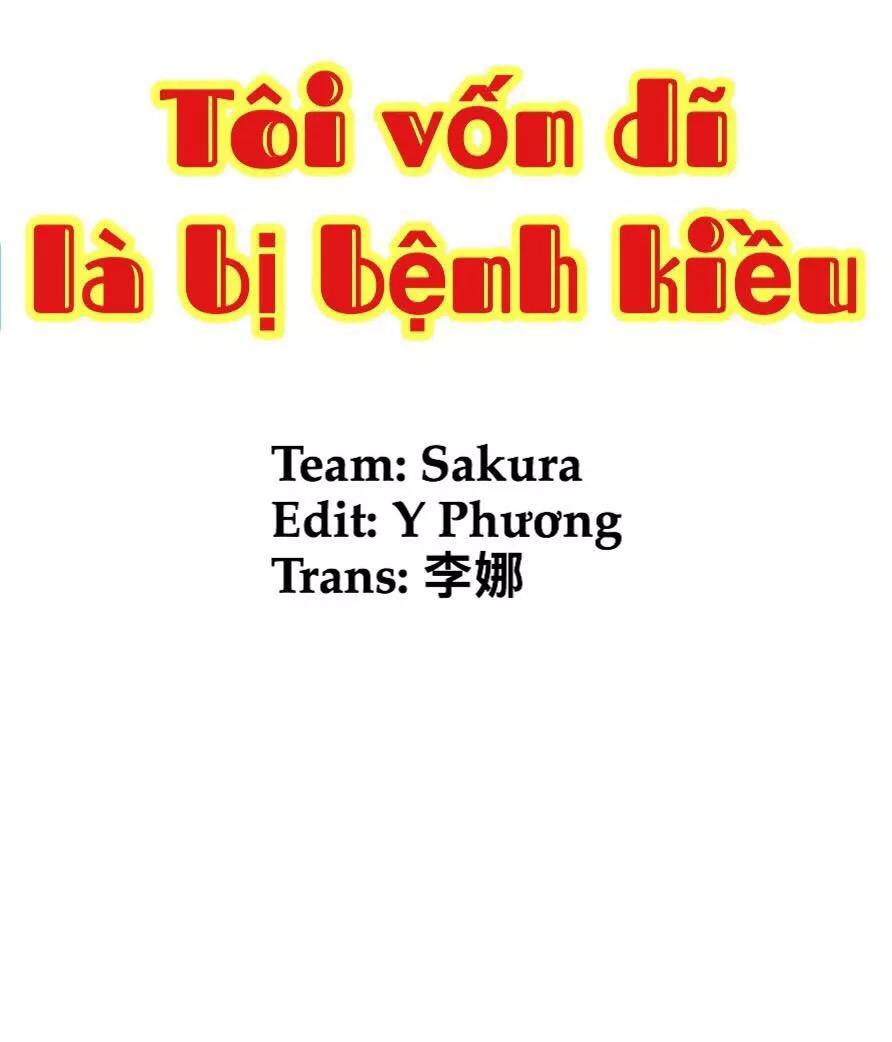 Tôi Vốn Dĩ Bị Bệnh Kiều Chapter 9 - Trang 2