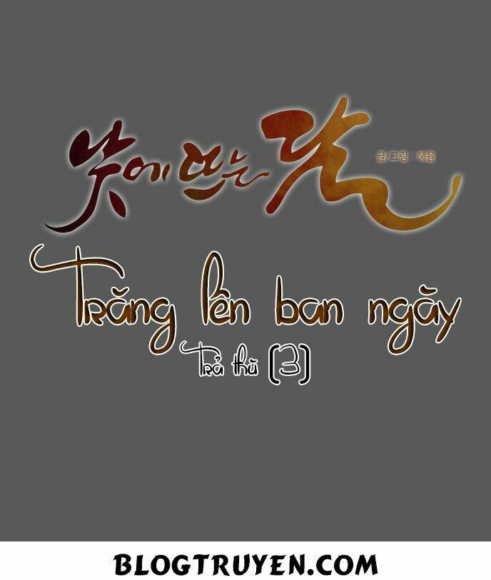 Trăng Lên Ban Ngày Chapter 108 - Trang 2