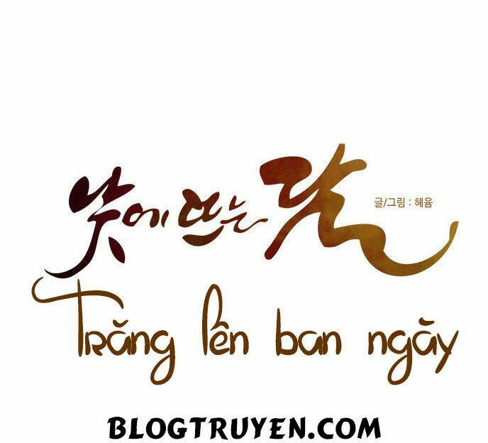 Trăng Lên Ban Ngày Chapter 45 - Trang 2