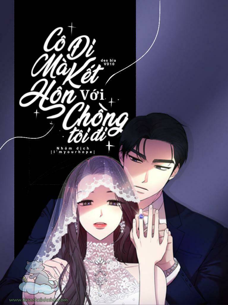 Cô Đi Mà Lấy Chồng Tôi Đi Chapter 39 - Trang 2