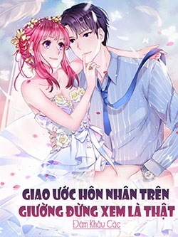 Truyện tranh Giao Ước Hôn Nhân Trên Giường Đừng Xem Là Thật