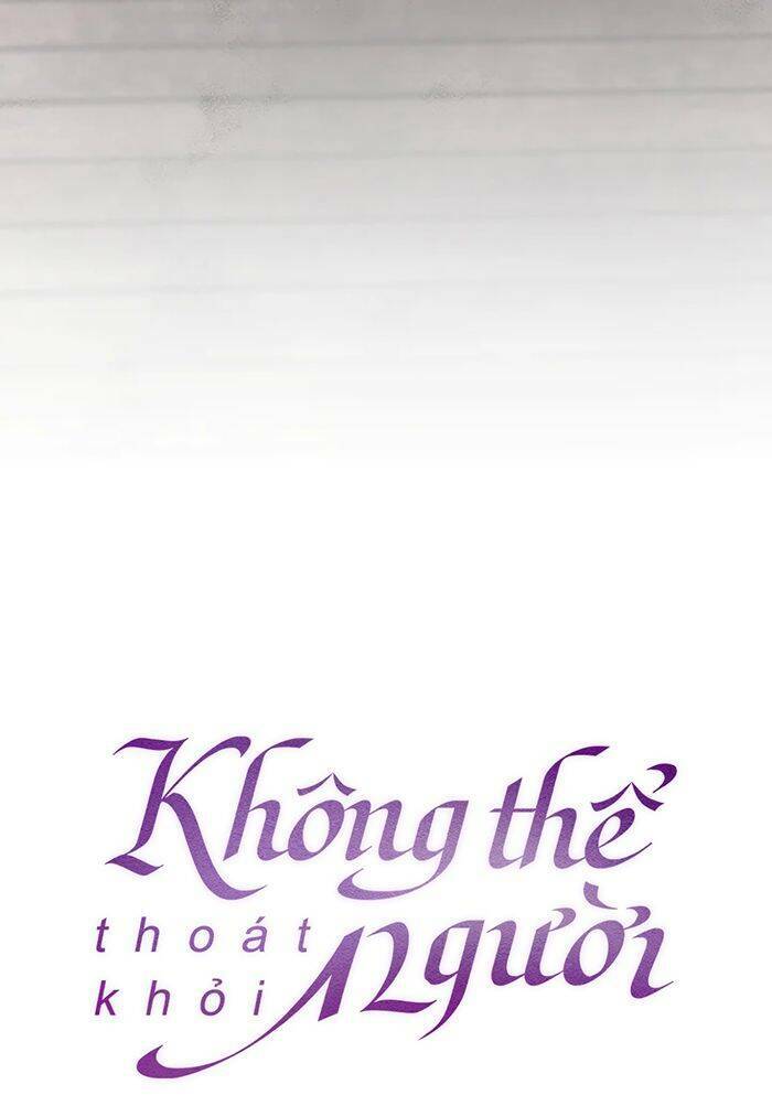 Không Thể Thoát Khỏi Người Chapter 74.1 - Trang 2