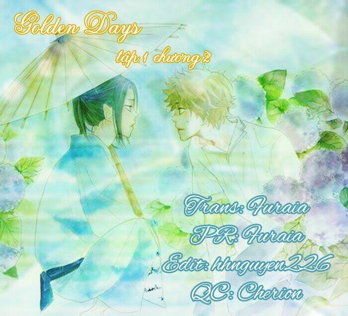 Golden Days – Tháng Ngày Tươi Đẹp Chapter 2 - Trang 2