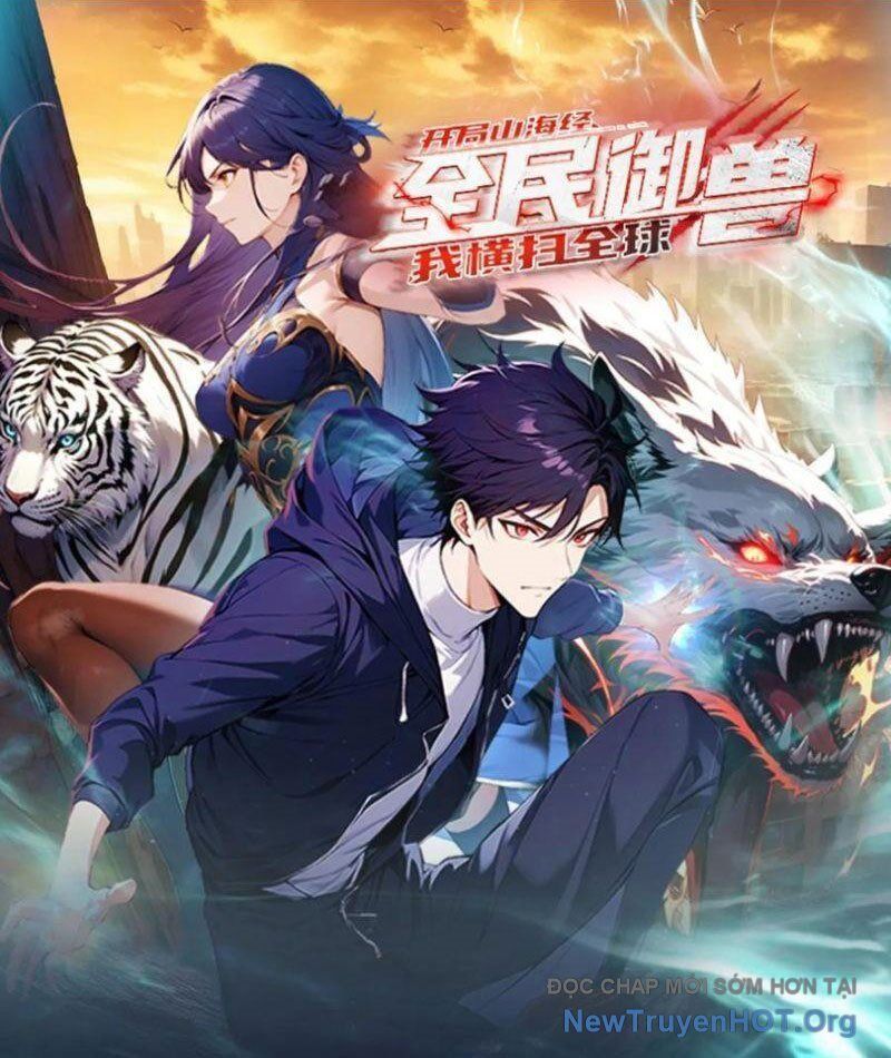 ToàN Dân Ngự Thú: BắT ĐầU Từ Sơn HảI Kinh, CàN QuéT ToàN CầU Chapter 68 - Trang 2