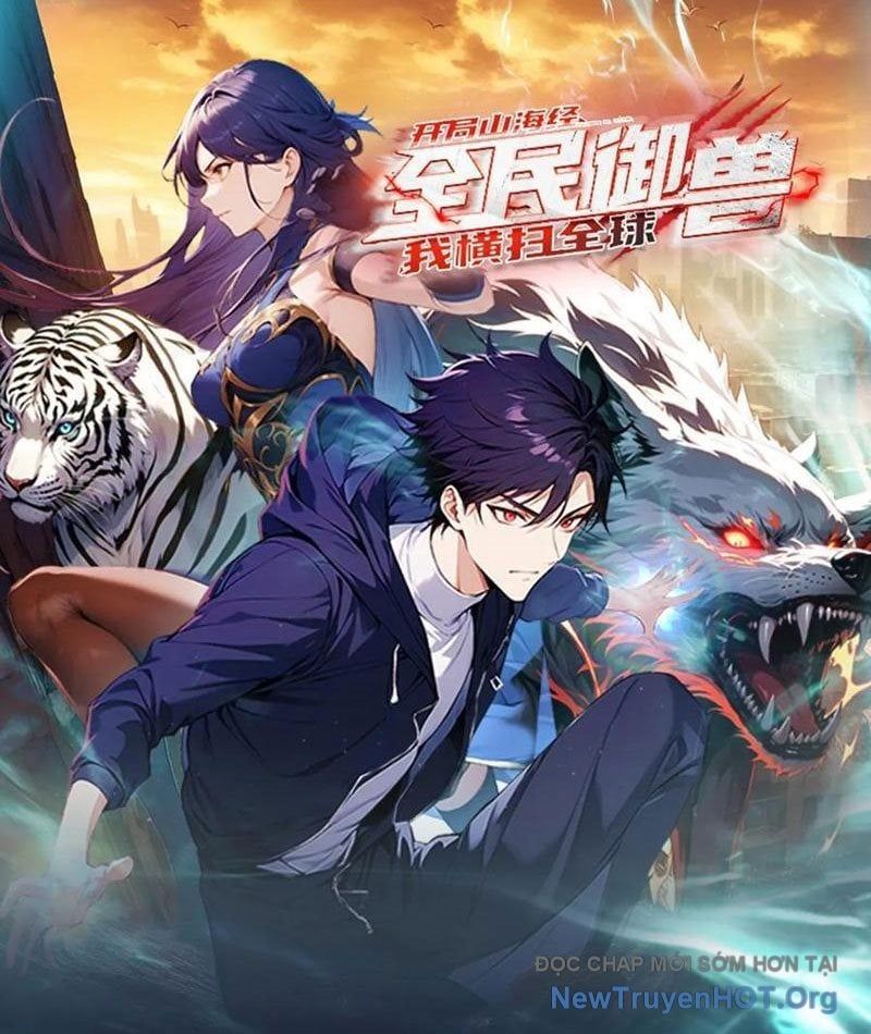 ToàN Dân Ngự Thú: BắT ĐầU Từ Sơn HảI Kinh, CàN QuéT ToàN CầU Chapter 69 - Trang 2