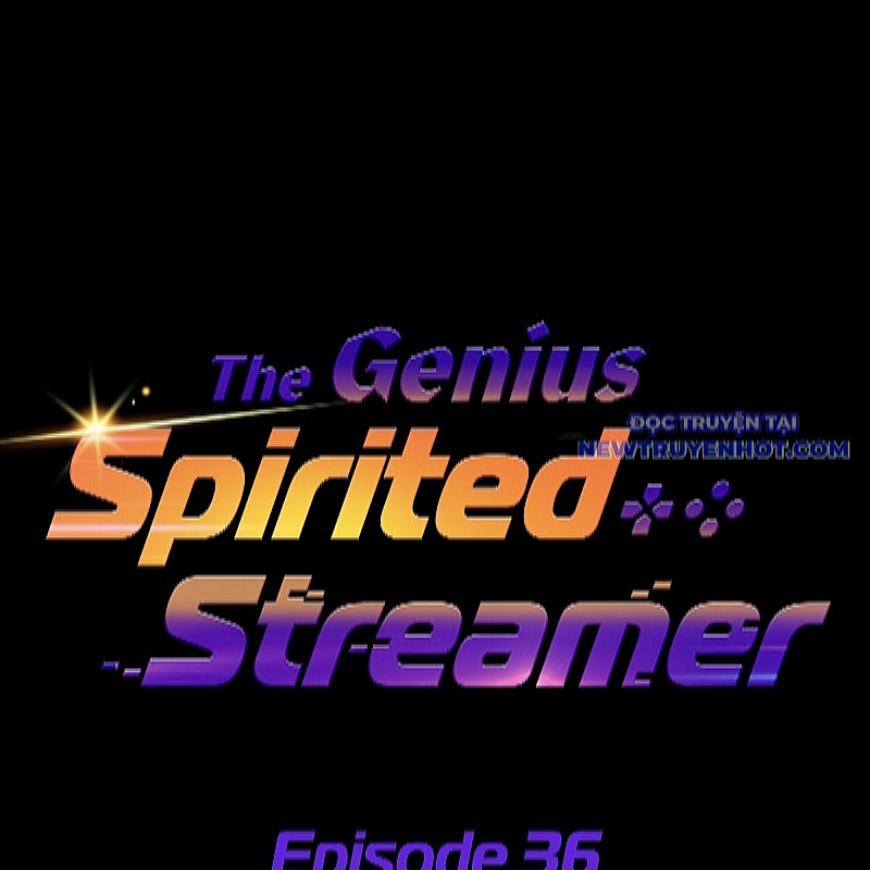Streamer Game Thiên Tài Bị Ma Ám Chapter 36 - Trang 2