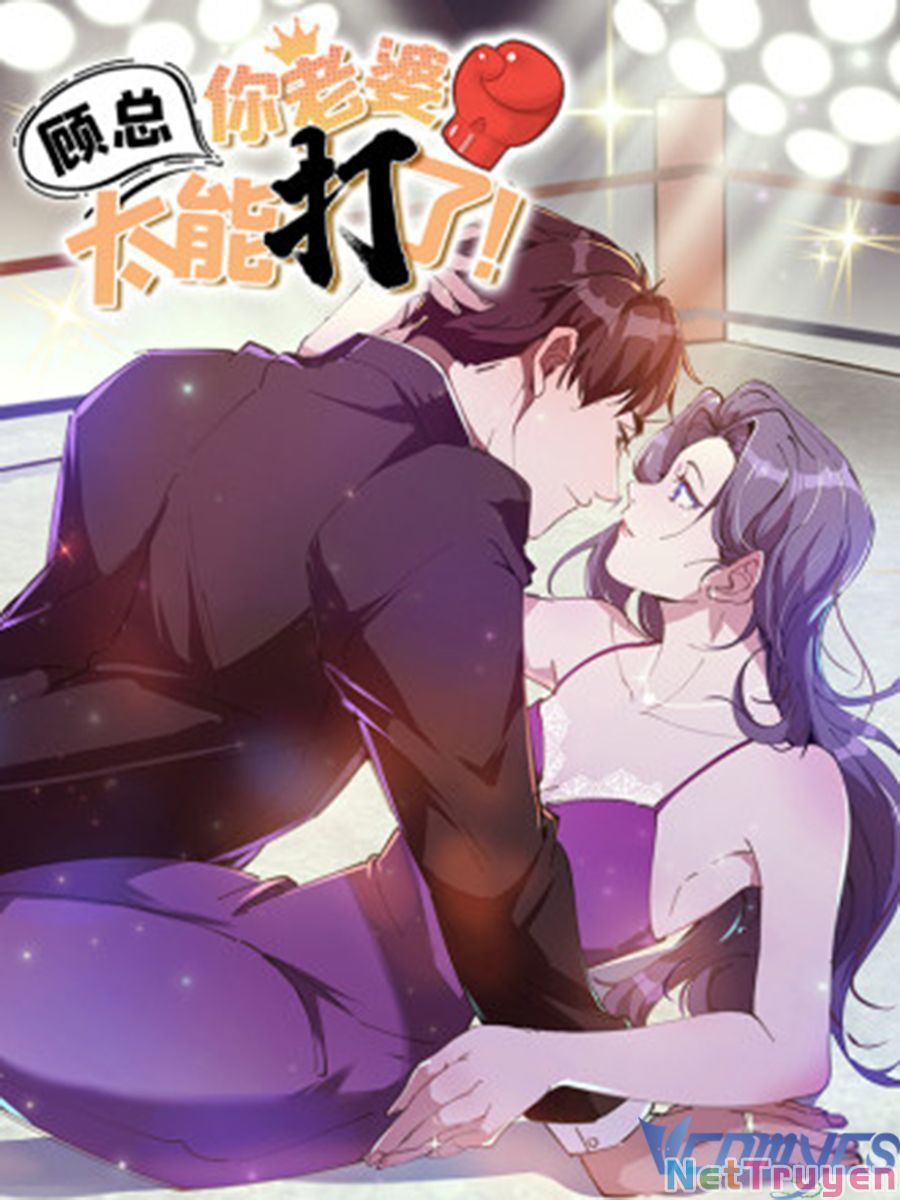 Cố Tổng, Vợ Của Ngài Quá Mạnh Rồi! Chapter 97 - Trang 2