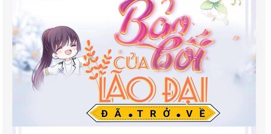 Bảo Bối Tâm Gan Của Lão Đại Xuyên Không Trở Lại Rồi Chapter 122 - Trang 2