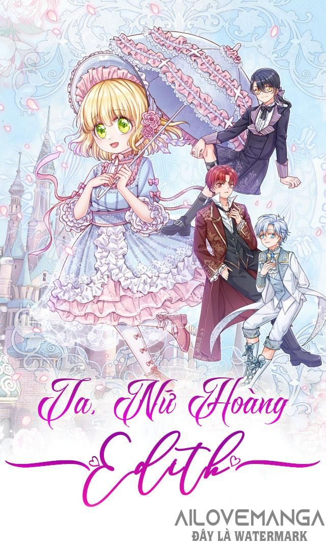 Ta, Nữ Hoàng Edith Chapter 47 - Trang 2
