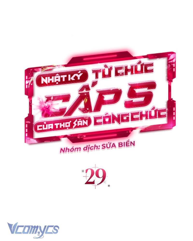 Nhật Ký Từ Chức Cấp S Của Thợ Săn Công Chức Chapter 29 - Trang 2