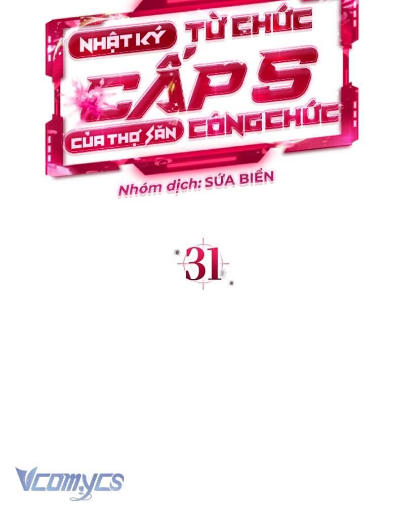 Nhật Ký Từ Chức Cấp S Của Thợ Săn Công Chức Chapter 31 - Trang 2