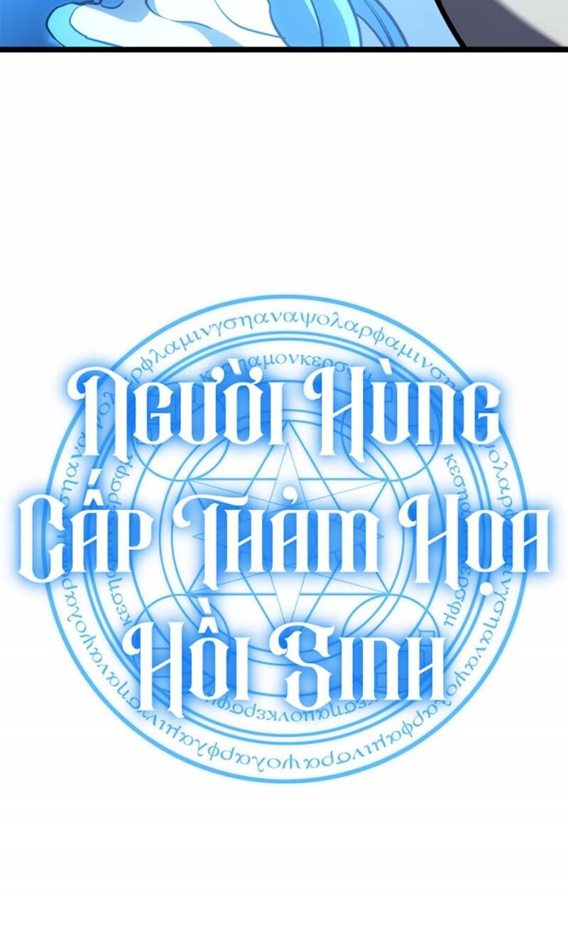 Người Hùng Cấp Thảm Họa Hồi Sinh Chapter 122 - Trang 2