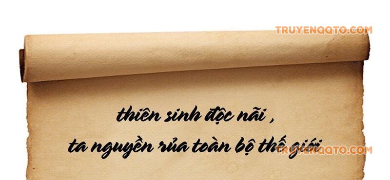 Thiên Sinh Độc Nãi, Ta Nguyền Rủa Toàn Thế Giới! Chapter 40 - Trang 2