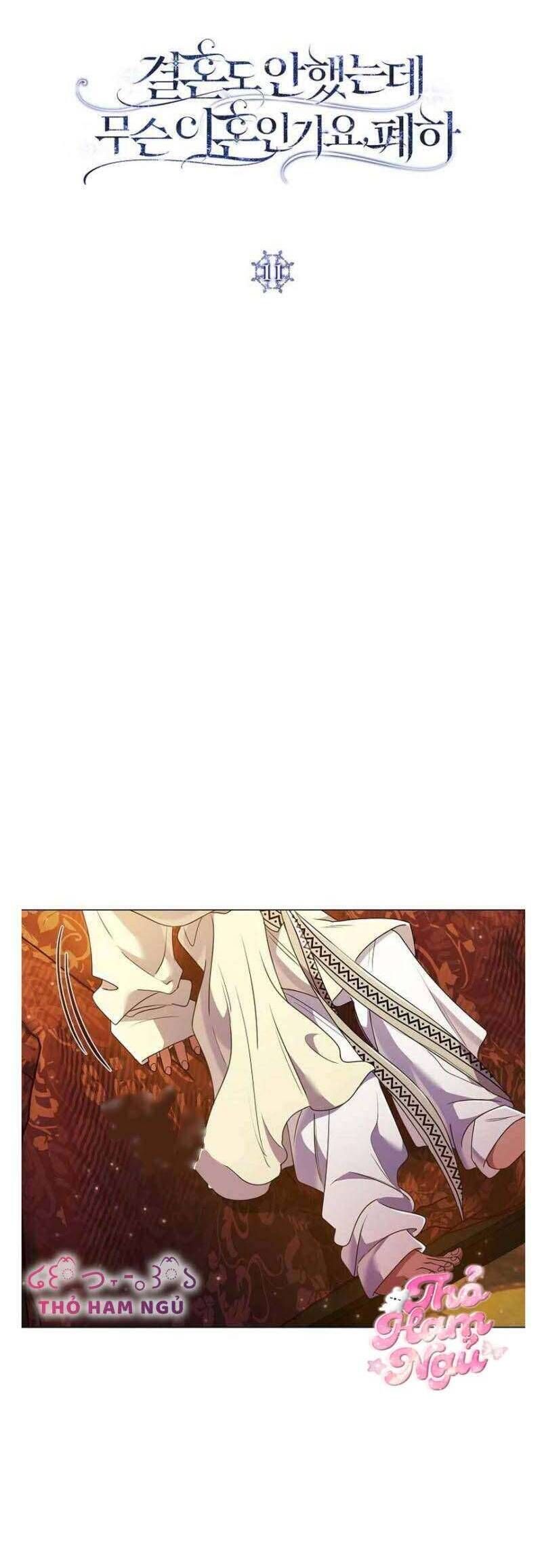 Sao Tôi Có Thể Li Hôn Khi Còn Chưa Kết Hôn Đây, Thưa Bệ Hạ Chapter 11 - Trang 2