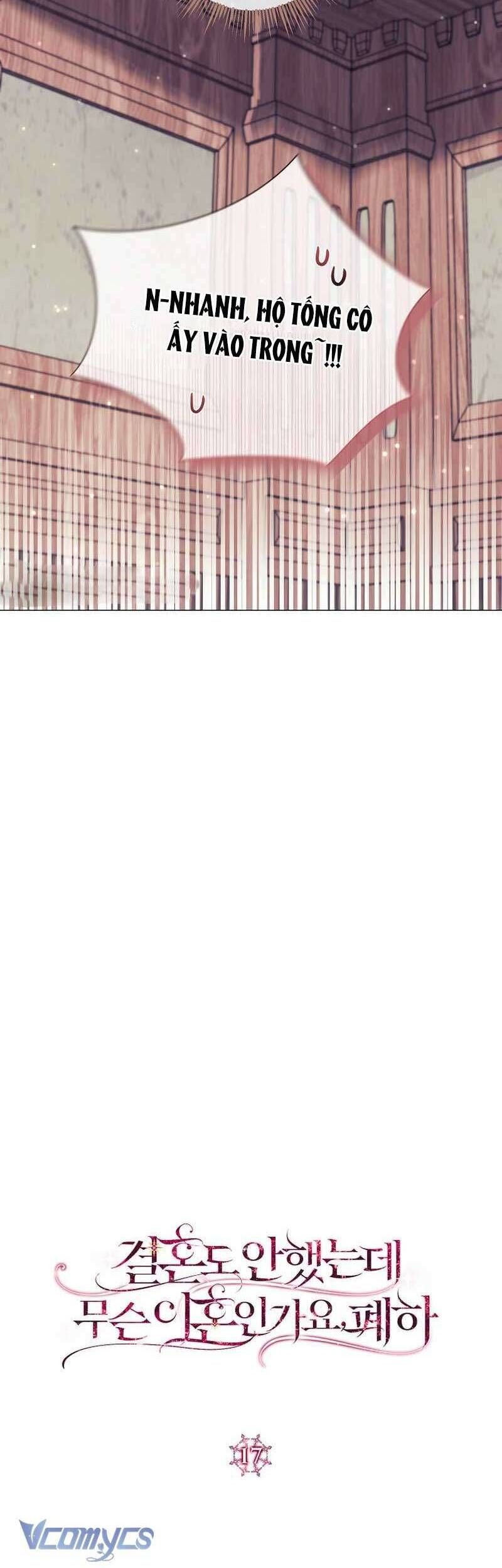 Sao Tôi Có Thể Li Hôn Khi Còn Chưa Kết Hôn Đây, Thưa Bệ Hạ Chapter 17 - Trang 2