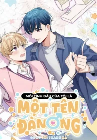 Mối Tình Đầu Của Tôi Là Một Tên Đàn Ông
