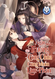 Ngày Nào Trưởng Công Chúa Cũng Muốn Làm Phản