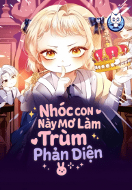 Truyện tranh Nhóc Con Này Mơ Làm Trùm Phản Diện