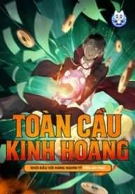 Toàn Cầu Kinh Hoàng: Khởi Đầu Với Hàng Nghìn Tỷ Tiền Âm Phủ