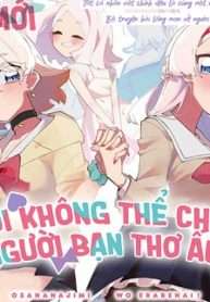 Truyện tranh Tôi Không Thể Chọn Người Bạn Thơ Ấu!