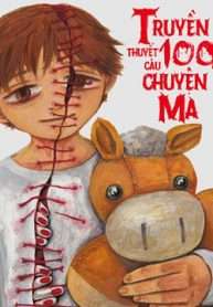 Truyện tranh Truyền Thuyết 100 Câu Truyện Ma Dẫn Đến Cái Chết Của Tôi
